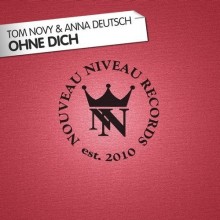 Tom Novy, Anna Deutsch - Ohne Dich (Nouveau Niveau) 