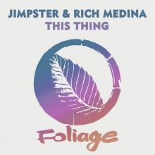 Jimpster, Rich Medina - This Thing  (Foliage)