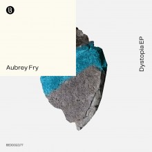 Aubrey Fry - Dystopia EP (Bedrock)