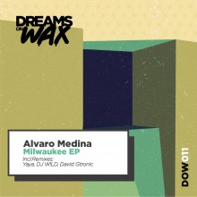 Alvaro Medina - Milwaukee EP (Dreams On Wax)