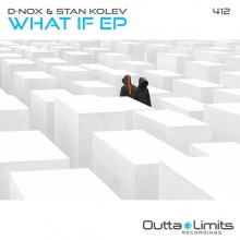  D Nox and Stan Kolev - What If (Outta Limits) 
