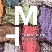 Davide Squillace - Smart Dance Stupid Floor (Moon Harbour)