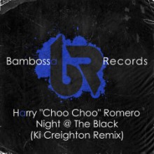 Harry Romero - Night @ The Black (Ki Creighton Remix) (Bambossa)    
