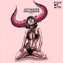 Joyhauser - Knaldrang (Filth on Acid)