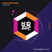 Mihai Popoviciu - Feelin’ EP (hedZup)
