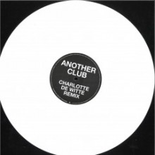 Radio Slave - Another Club (Charlotte de Witte / SRVD Remixes) (Rekids)