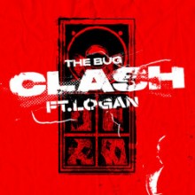 The Bug & Logan_olm - Clash (Ninja Tune)