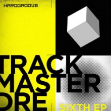 Trackmaster Dre - Sixth (Hardgroove)