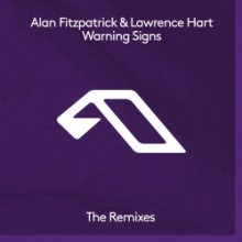 Alan Fitzpatrick & Lawrence Hart - Warning Signs (The Remixes) (Anjunadeep)