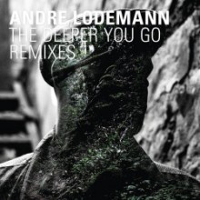 André Lodemann - The Deeper You Go Remixes (Best Works)