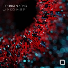 Drunken Kong - Consciousness EP (Tronic)