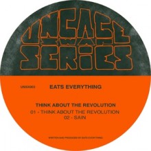 Eats Everything - Think About The Revolution EP (UNCAGE)