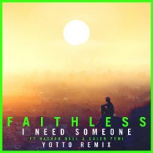 Faithless & Nathan Ball & Caleb Femi - I Need Someone (Yotto Remix)    