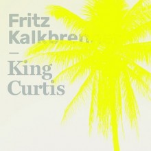 Fritz Kalkbrenner - King Curtis (Nasua Music)