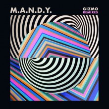 M.A.N.D.Y. - Gizmo (Remixes) (Get Physical)
