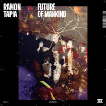 Ramon Tapia - Future Of Mankind  (Drumcode)    