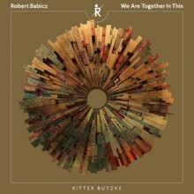 Robert Babicz - We Are Together In This ( Ritter Butzke)
