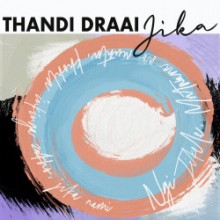 Thandi Draai - Jika EP (Get Physical)