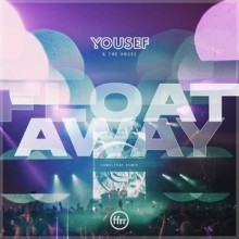 Yousef, The Angel - Float Away (CamelPhat Remix) (FFRR)