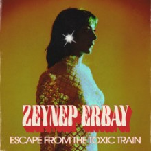 Zeynep Erbay - Escape From The Toxic Train (Soul Clap)