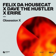 Felix Da Housecat, Dave The Hustler, Eirie - Obsession X (Extended Mix) (Spinnin Deep)