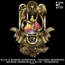 HI-LO & Reinier Zonneveld - Balearic Mornings / Existencia (Filth on Acid)