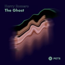 Harry Romero - The Ghost  (Pets)