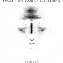 Krust - The Edge of Everything - Remixed  (Crosstown Rebels)