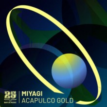 Miyagi  - Acapulco Gold (Bar 25 Music)