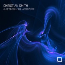 Christian Smith - Let Yourself Go / Atmosphere (Tronic)