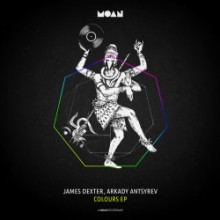 James Dexter & Arkady Antsyrev - Colours EP (Moan)