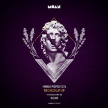 Mihai Popoviciu - Recalculat EP (Moan)