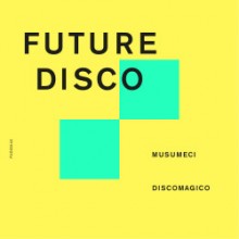  Musumeci - Discomagico (Extended Mixes) (Future Disco)
