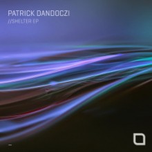 Patrick Dandoczi - Shelter EP (Tronic)