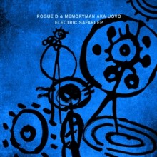 Rogue D, Memoryman Aka Uovo - Electric Safari EP (Crosstown Rebels)