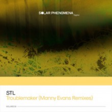 STL - Troublemaker (Manny Evans Remixes) (Solar Phenomena)