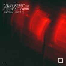 Danny Wabbit, Stephen Disario - Internal Jungle EP (Tronic)