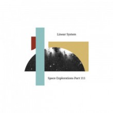 Linear System - Space Explorations Part 111 (Edit Select)