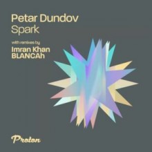 Petar Dundov - Spark (Proton Music)