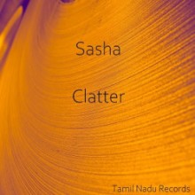 Sasha - Clatter (Tamil Nadu)