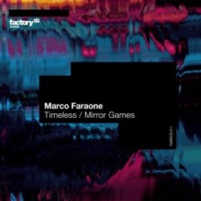 Marco Faraone - Timeless / Mirror (Factory 93 Records)