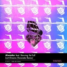 Aiwaska, Starving Yet Full - Lost Dream (Tensnake Remix) (House Music With Love)