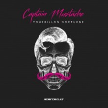 Captain Mustache - Tourbillon Nocturne (Science Cult)