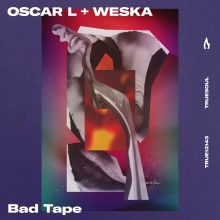 Oscar L, Weska – Bad Tape (Truesoul)