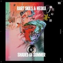 Bart Skils, Weska - Shades of Summer (Drumcode)