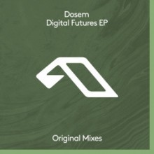 Dosem - Digital Futures EP (Anjunadeep)