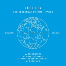 Feel Fly - Mediterranean Dreams Part 1 (International Feel)