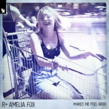 R Plus & Faithless & Amelia Fox - Makes Me Feel Good (Armada Music)