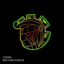 Joeski - Mother Africa (Maya)
