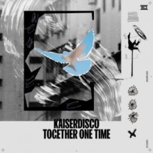 Kaiserdisc - Together One Time (Drumcode)